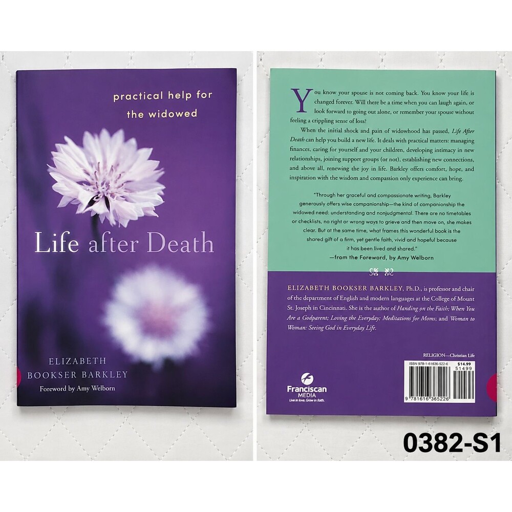 Life After Death: Practical Help for the Widowed by Elizabeth Bookser Barkley S1